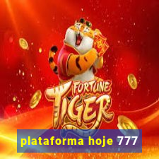 plataforma hoje 777